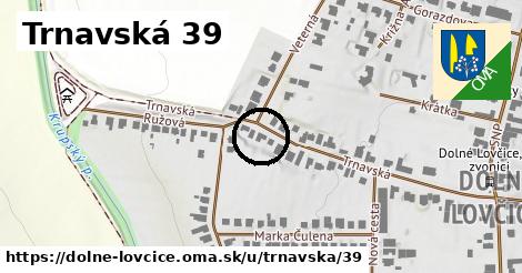 Trnavská 39, Dolné Lovčice