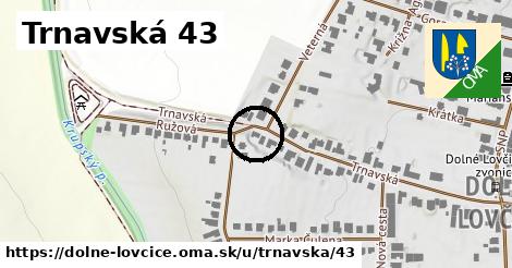 Trnavská 43, Dolné Lovčice