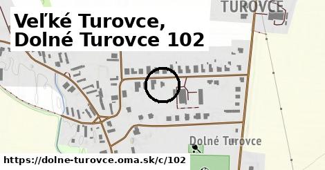 Veľké Turovce, Dolné Turovce <span class="supisne">102</span>