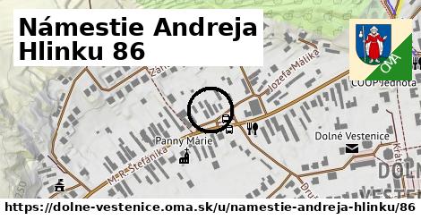 Námestie Andreja Hlinku 86, Dolné Vestenice