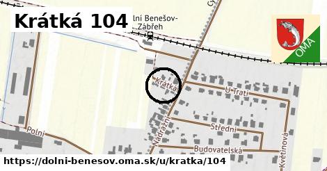 Krátká 104, Dolní Benešov