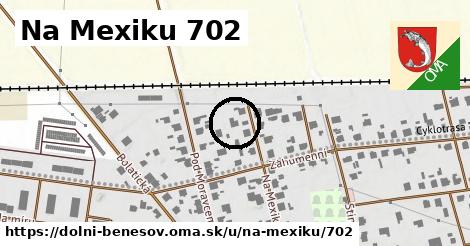 Na Mexiku 702, Dolní Benešov