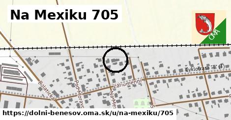 Na Mexiku 705, Dolní Benešov