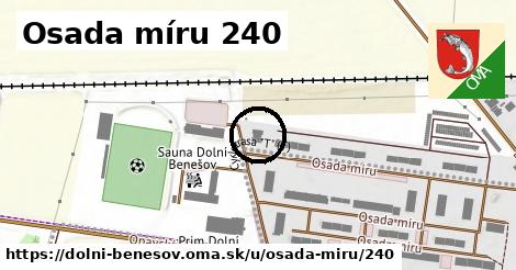 Osada míru 240, Dolní Benešov