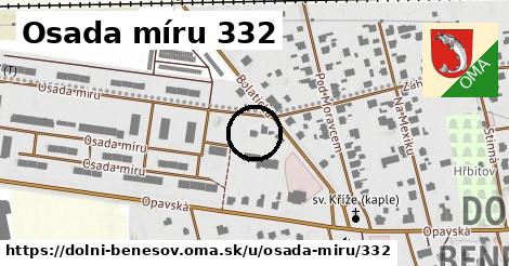 Osada míru 332, Dolní Benešov