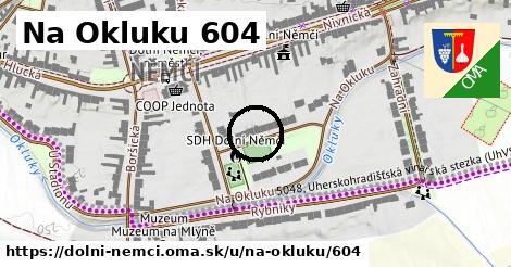 Na Okluku 604, Dolní Němčí