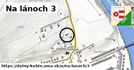 Na lánoch 3, Dolný Kubín