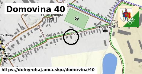 Domovina 40, Dolný Ohaj