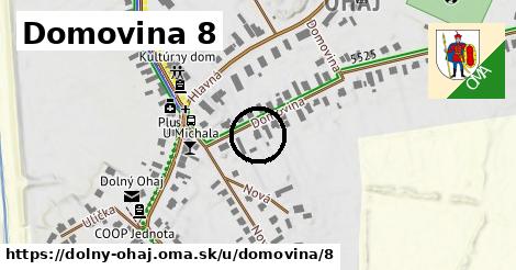 Domovina 8, Dolný Ohaj