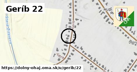 Geríb 22, Dolný Ohaj