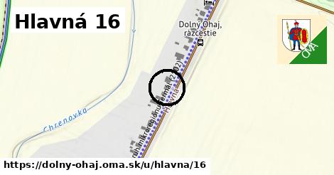 Hlavná 16, Dolný Ohaj