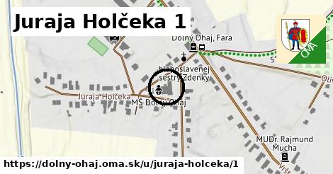 Juraja Holčeka 1, Dolný Ohaj