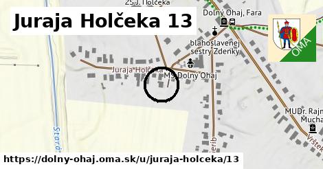 Juraja Holčeka 13, Dolný Ohaj