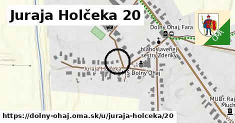 Juraja Holčeka 20, Dolný Ohaj