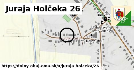 Juraja Holčeka 26, Dolný Ohaj