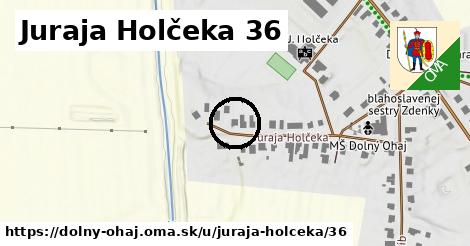 Juraja Holčeka 36, Dolný Ohaj