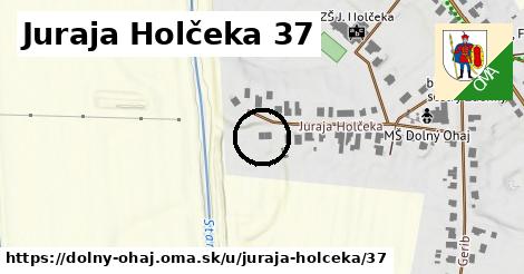 Juraja Holčeka 37, Dolný Ohaj