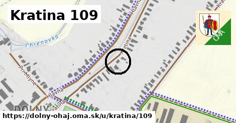 Kratina 109, Dolný Ohaj