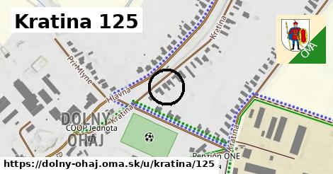 Kratina 125, Dolný Ohaj