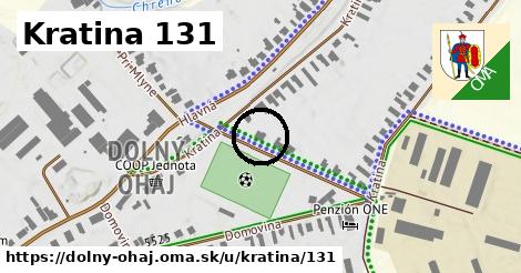 Kratina 131, Dolný Ohaj