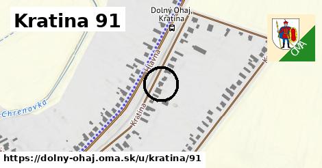 Kratina 91, Dolný Ohaj