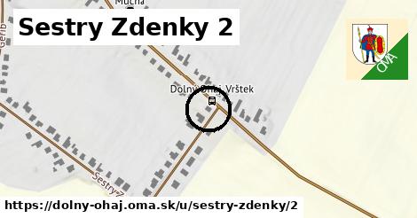 Sestry Zdenky 2, Dolný Ohaj