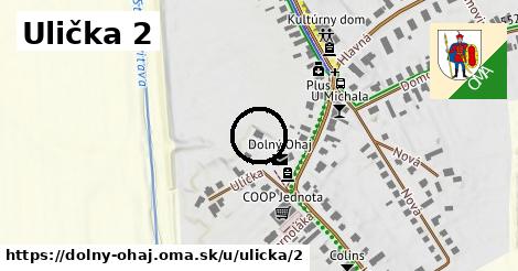 Ulička 2, Dolný Ohaj