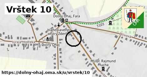 Vrštek 10, Dolný Ohaj