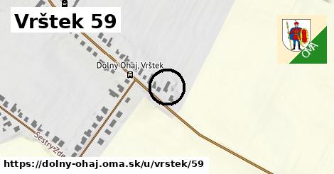 Vrštek 59, Dolný Ohaj