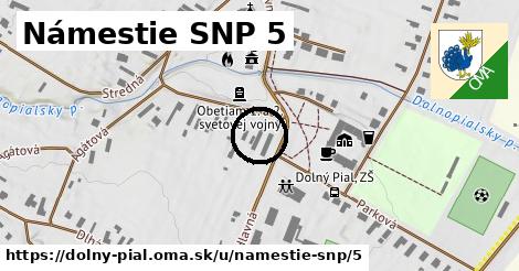 Námestie SNP 5, Dolný Pial