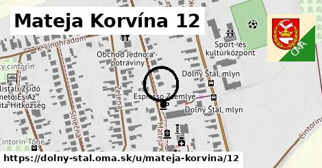 Mateja Korvína 12, Dolný Štál