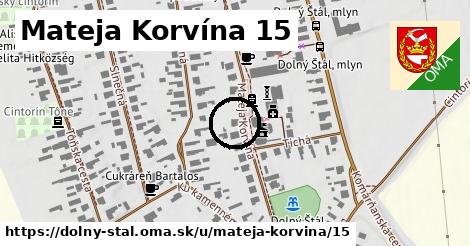 Mateja Korvína 15, Dolný Štál