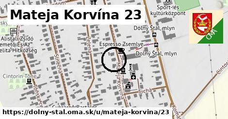 Mateja Korvína 23, Dolný Štál