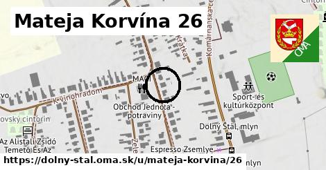 Mateja Korvína 26, Dolný Štál