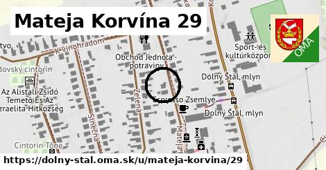 Mateja Korvína 29, Dolný Štál