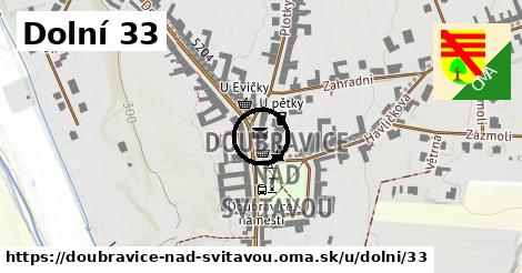 Dolní 33, Doubravice nad Svitavou