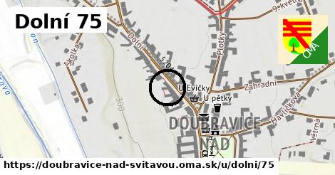 Dolní 75, Doubravice nad Svitavou