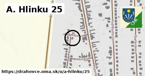 A. Hlinku 25, Drahovce