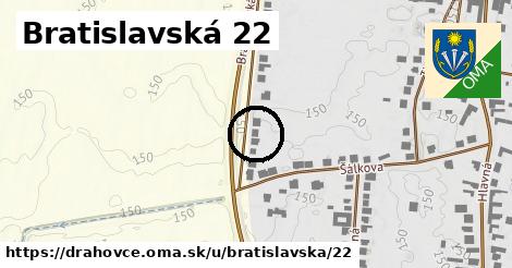 Bratislavská 22, Drahovce