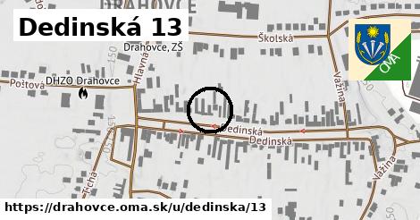 Dedinská 13, Drahovce