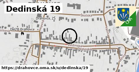 Dedinská 19, Drahovce