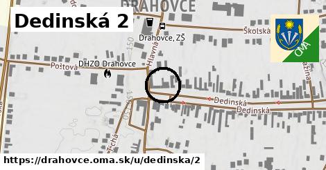 Dedinská 2, Drahovce