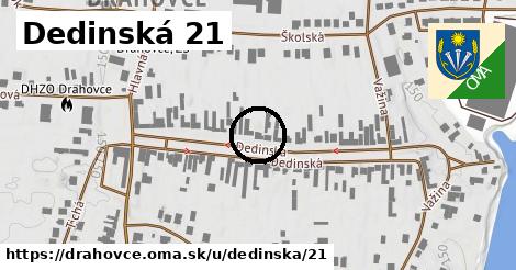 Dedinská 21, Drahovce