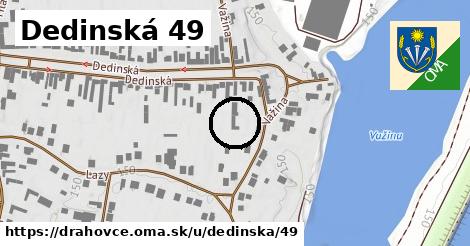 Dedinská 49, Drahovce