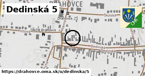 Dedinská 5, Drahovce