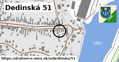 Dedinská 51, Drahovce