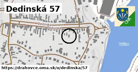 Dedinská 57, Drahovce