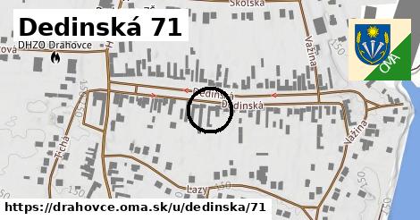 Dedinská 71, Drahovce