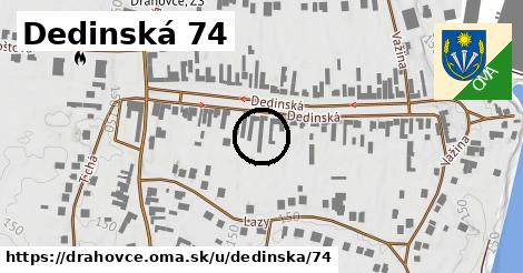 Dedinská 74, Drahovce