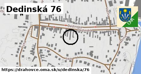 Dedinská 76, Drahovce